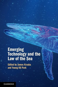 Emerging Technology and the Law of the Sea - James Kraska