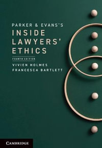 Parker and Evans's Inside Lawyers' Ethics : 4th Edition - Vivien Holmes