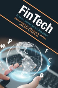 FinTech : Finance, Technology and Regulation - Ross P. Buckley