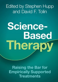 Science-Based Therapy : Raising the Bar for Empirically Supported Treatments - Stephen Hupp