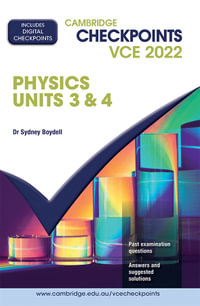 Cambridge Checkpoints VCE Physics Units 3 &4 2022 : Cambridge Checkpoints - Sydney Boydell