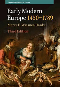 Early Modern Europe, 1450-1789 : 3rd Edition - Merry E. Wiesner-Hanks