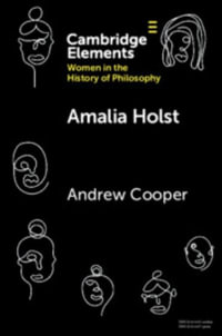 Amalia Holst : Elements on Women in the History of Philosophy - Andrew Cooper