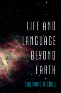 Life and Language Beyond Earth - Raymond Hickey