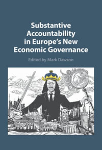 Substantive Accountability in Europe's New Economic Governance - Mark  Dawson