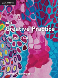 Art Creative Practice VCE Units 1-4 - Deryck Greenwood