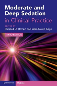 Moderate and Deep Sedation in Clinical Practice - Richard D. Urman