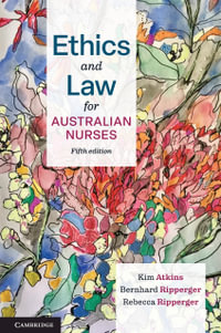 Ethics and Law for Australian Nurses : 5th Edition - Bernhard  Ripperger