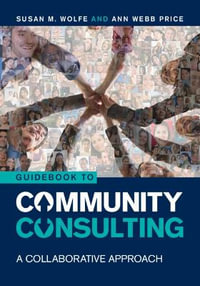 Guidebook to Community Consulting : A Collaborative Approach - Susan M. Wolfe