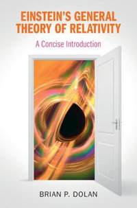 Einstein's General Theory of Relativity : A Concise Introduction - Brian P. Dolan