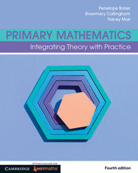 Primary Mathematics : 4th Edition - Integrating Theory with Practice - Penelope Baker
