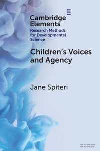 Children's Voices and Agency : Ways of Listening in Early Childhood Quantitative, Qualitative and Mixed Methods Research - Jane Spiteri