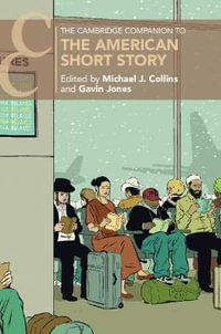 The Cambridge Companion to the American Short Story : Cambridge Companions to Literature - Michael J. Collins