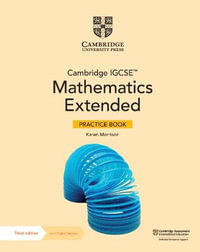 Cambridge IGCSE (TM) Mathematics Extended Practice Book with Digital Version (2 Years' Access) : Cambridge International IGCSE - Karen Morrison