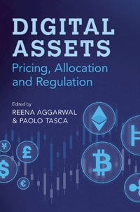 Digital Assets : Pricing, Allocation and Regulation - Reena Aggarwal