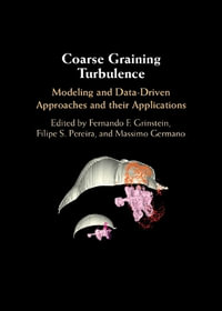 Coarse Graining Turbulence : Modeling and Data-Driven Approaches and their Applications - Fernando F.  Grinstein