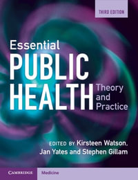 Essential Public Health : Theory and Practice - Kirsteen Watson