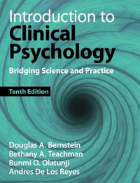 Introduction to Clinical Psychology : Bridging Science and Practice - Douglas A. Bernstein