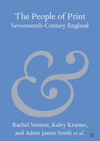 The People of Print : Seventeenth-Century England - Rachel Stenner