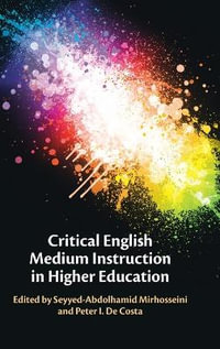 Critical English Medium Instruction in Higher Education - Peter I.  De Costa