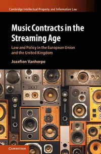 Music Contracts in the Streaming Age : Law and Policy in the European Union and the United Kingdom - Jozefien Vanherpe