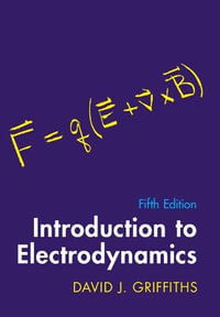 Introduction to Electrodynamics : 5th Edition - David J.  Griffiths