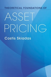 Theoretical Foundations of Asset Pricing - Costis Skiadas