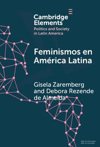 Feminismos en Am rica Latina : Redes anidadas por el derecho al aborto en Mexico y Brasil - Gisela Zaremberg