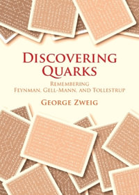 Discovering Quarks : Remembering Feynman, Gell-Mann, and Tollestrup - George Zweig