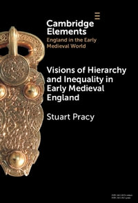 Visions of Hierarchy and Inequality in Early Medieval England - Stuart Pracy