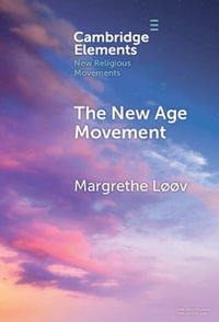 The New Age Movement : Elements in New Religious Movements - Margrethe LÃ¸Ã¸v