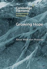 Growing Hope : Narratives of Food Justice - Alexa Weik  von Mossner