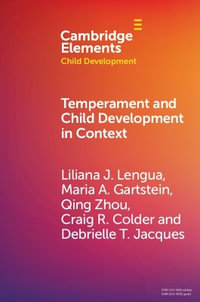 Temperament and Child Development in Context : Elements in Child Development - Liliana J. Lengua