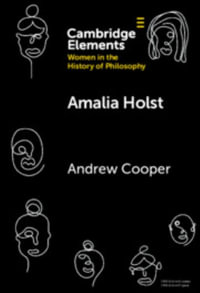 Amalia Holst : Elements on Women in the History of Philosophy - Andrew Cooper