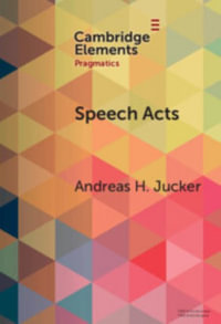 Speech Acts : Discursive, Multimodal, Diachronic - Andreas H. Jucker