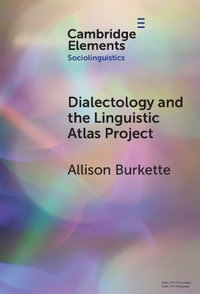 Dialectology and the Linguistic Atlas Project : Elements in Sociolinguistics - Allison  Burkette