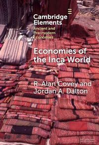 Economies of the Inca World - R. Alan Covey