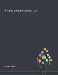 Studies in Global Animal Law - Anne Peters