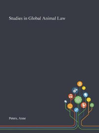 Studies in Global Animal Law - Anne Peters