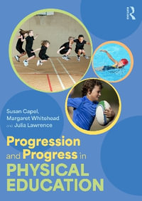 Progression and Progress in Physical Education - Susan Capel