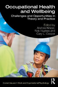 Occupational Health and Wellbeing : Challenges and Opportunities in Theory and Practice - Andrew Kinder