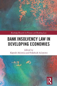 Bank Insolvency Law in Developing Economies : Routledge Research in Finance and Banking Law - Kayode Akintola