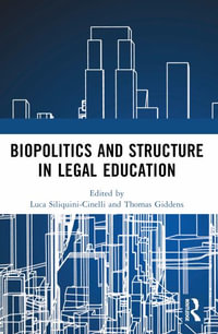 Biopolitics and Structure in Legal Education - Luca Siliquini-Cinelli