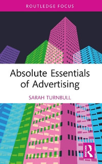 Absolute Essentials of Advertising : Absolute Essentials of Business and Economics - Sarah Turnbull