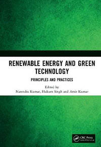 Renewable Energy and Green Technology : Principles and Practices - Narendra Kumar