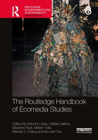 The Routledge Handbook of Ecomedia Studies - Antonio LÃ³pez