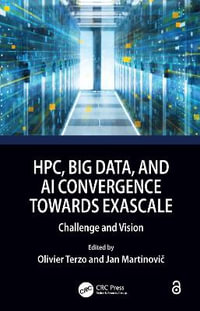 HPC, Big Data, and AI Convergence Towards Exascale : Challenge and Vision - Jan  Martinovic