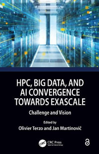 HPC, Big Data, and AI Convergence Towards Exascale : Challenge and Vision - Jan  Martinovic