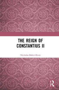 The Reign of Constantius II - Nicholas Baker-Brian