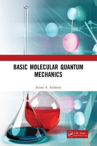 Basic Molecular Quantum Mechanics - Steven A. Adelman